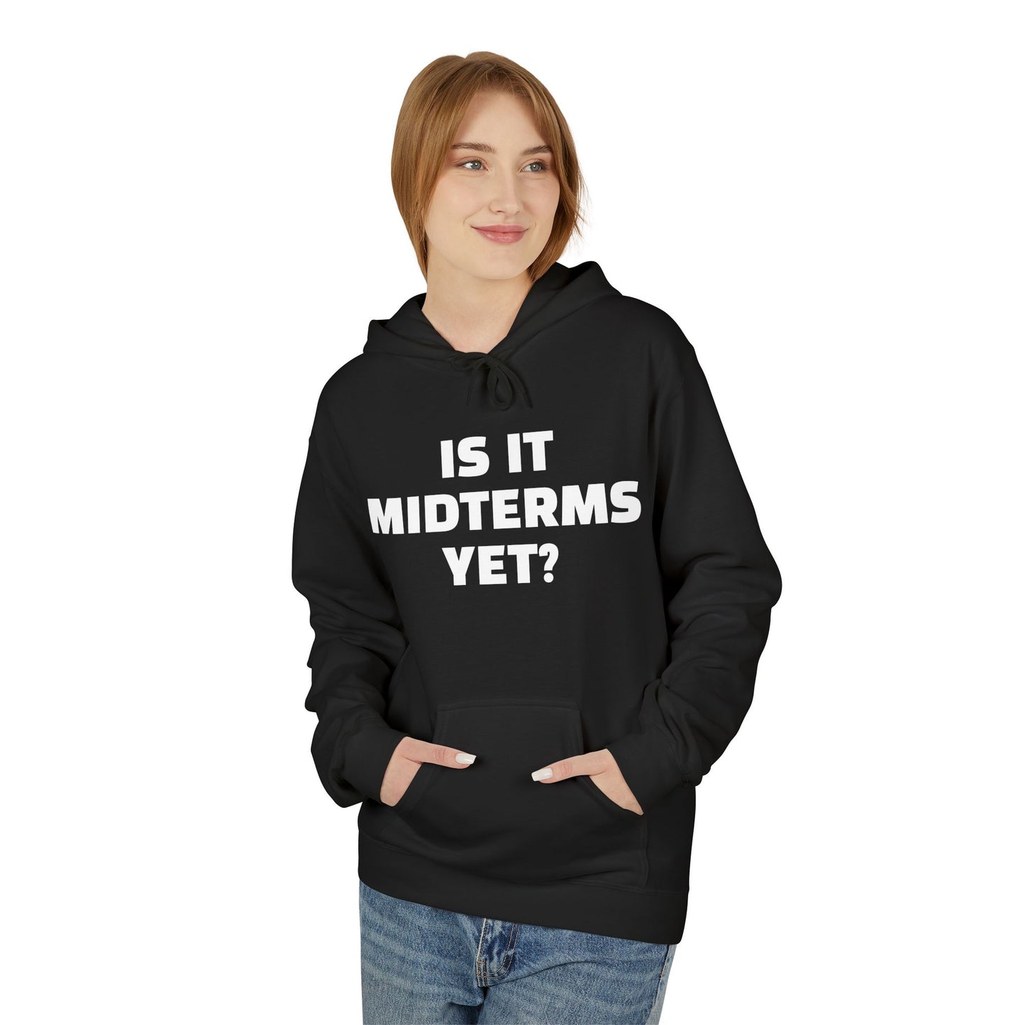 Is It Midterms Yet? – Unisex Protest Hoodie (Size S-5XL)