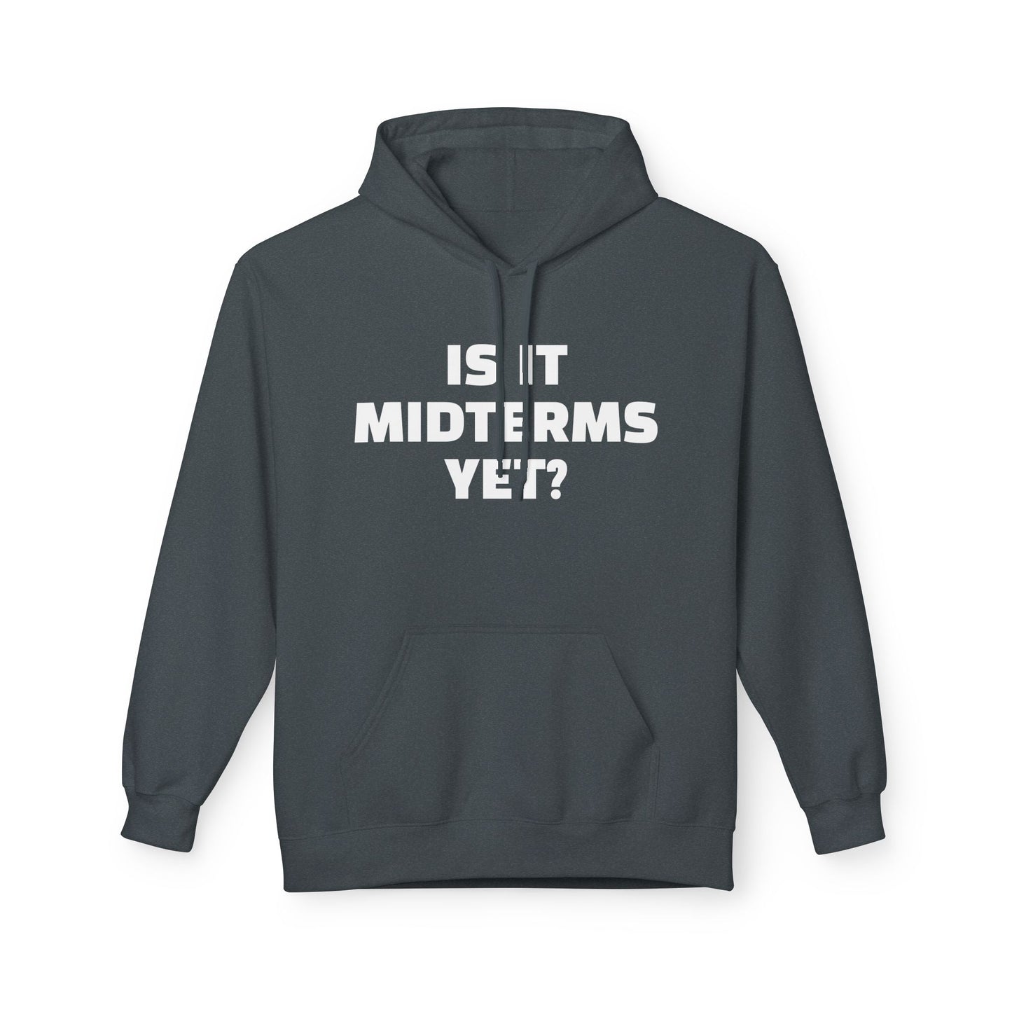 Is It Midterms Yet? – Unisex Protest Hoodie (Size S-5XL)