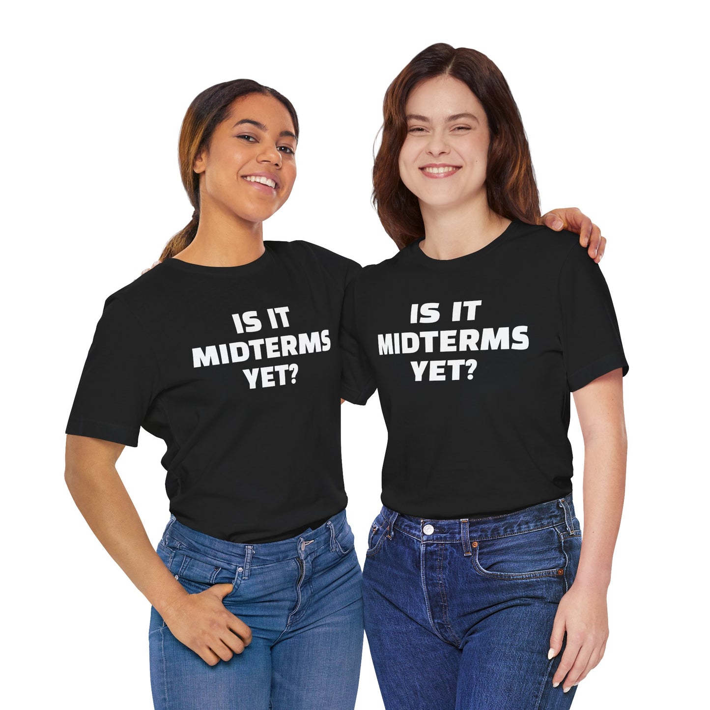 Is It Midterms Yet? – Unisex Protest Tee (Size XS-4XL)