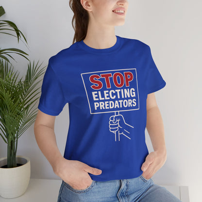 Stop Electing Predators – Unisex Protest Tee (Size XS-4XL)