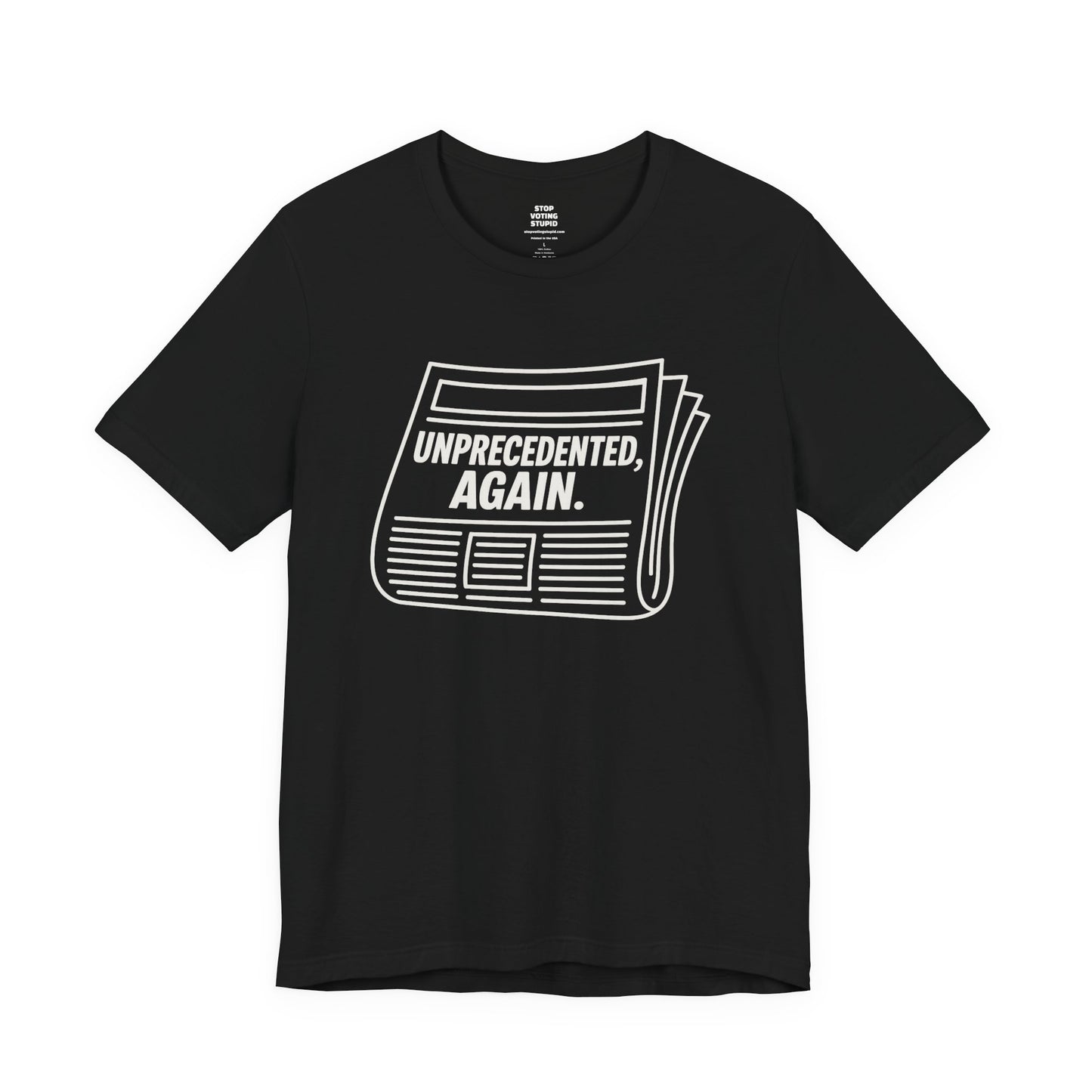 Unprecedented, Again – Unisex Protest Tee (Size XS-4XL)