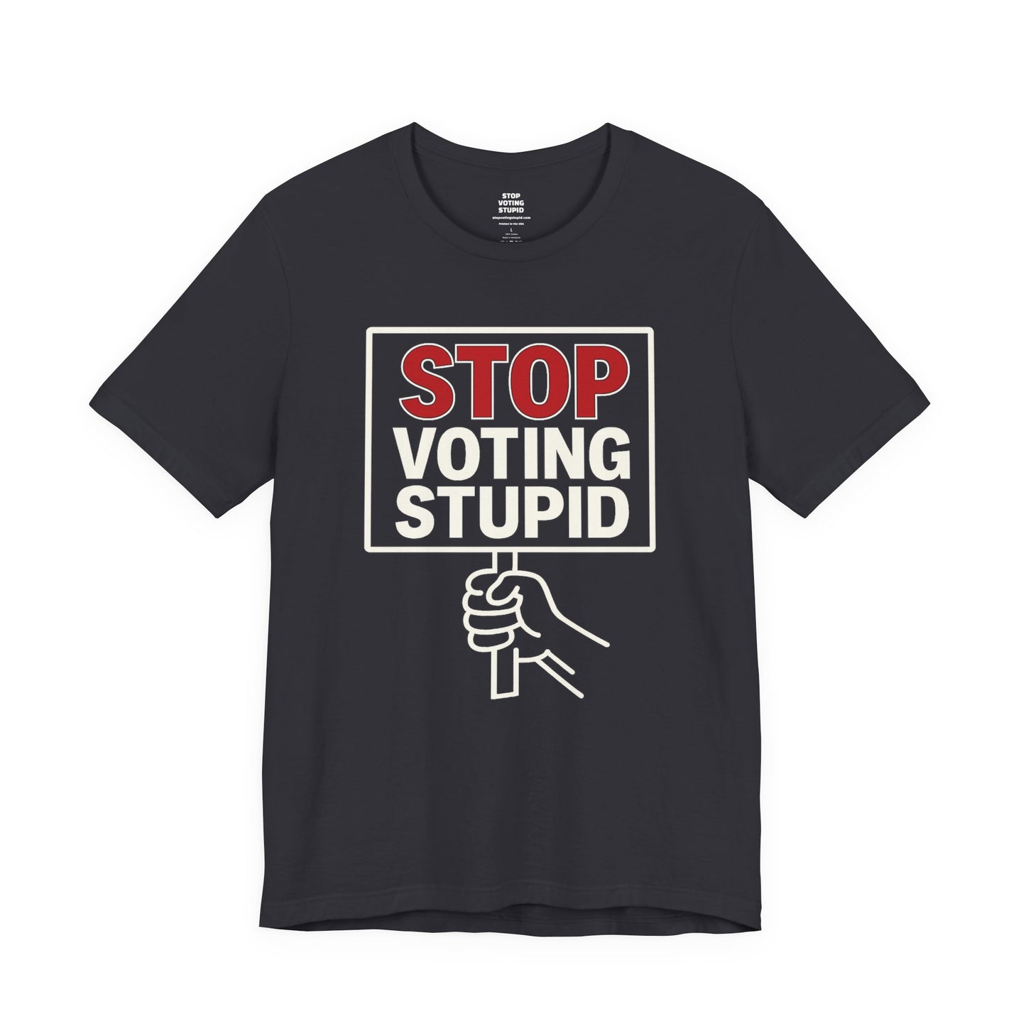 Stop Voting Stupid – Unisex Protest Tee (Size XS-4XL)