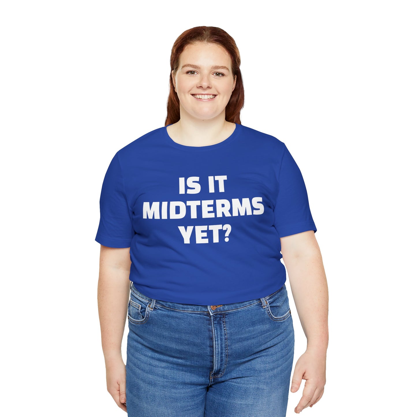 Is It Midterms Yet? – Unisex Protest Tee (Size XS-4XL)