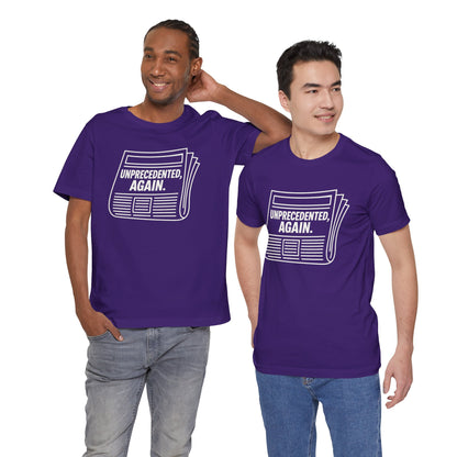 Unprecedented, Again – Unisex Protest Tee (Size XS-4XL)