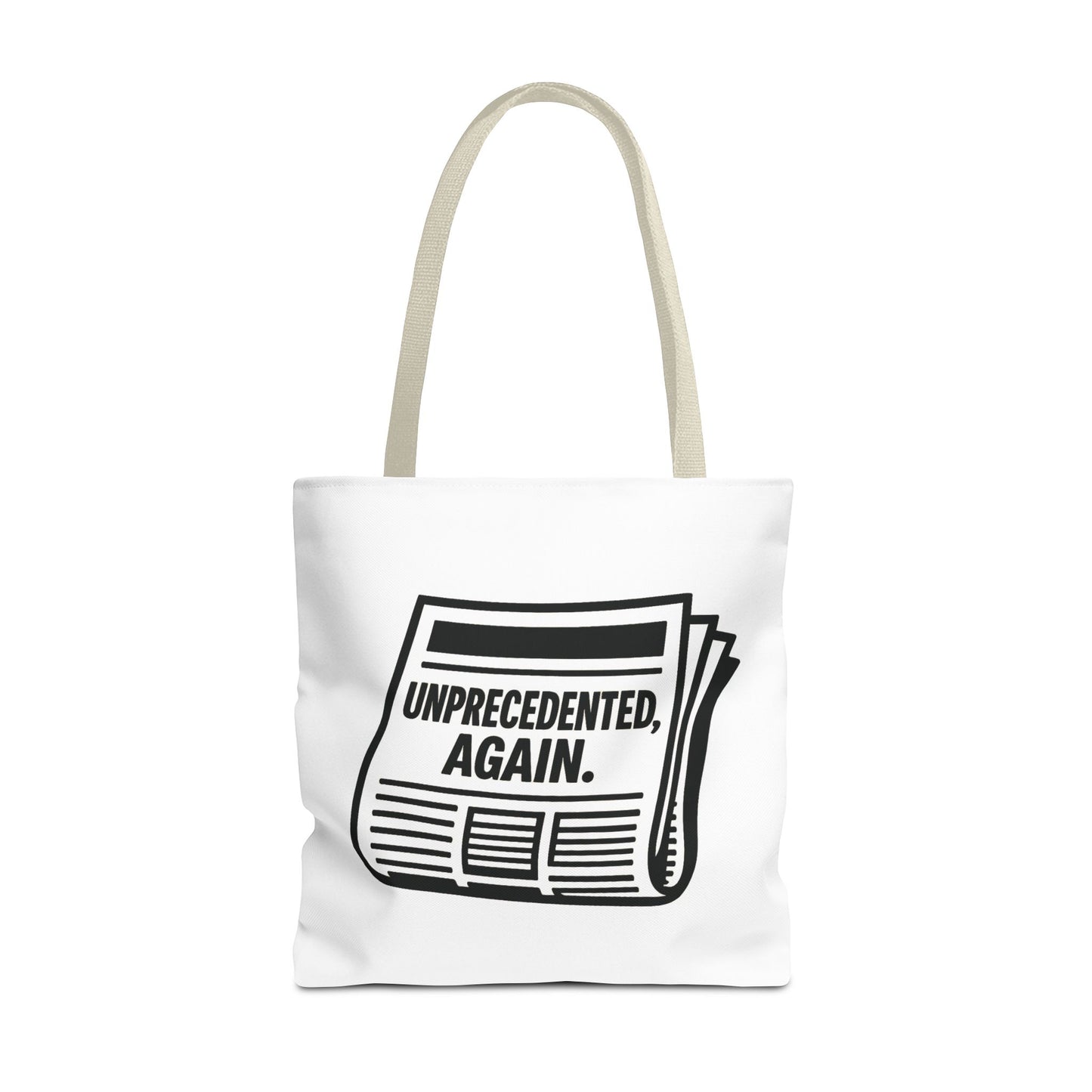 Unprecedented, Again – Activist Tote Bag - White