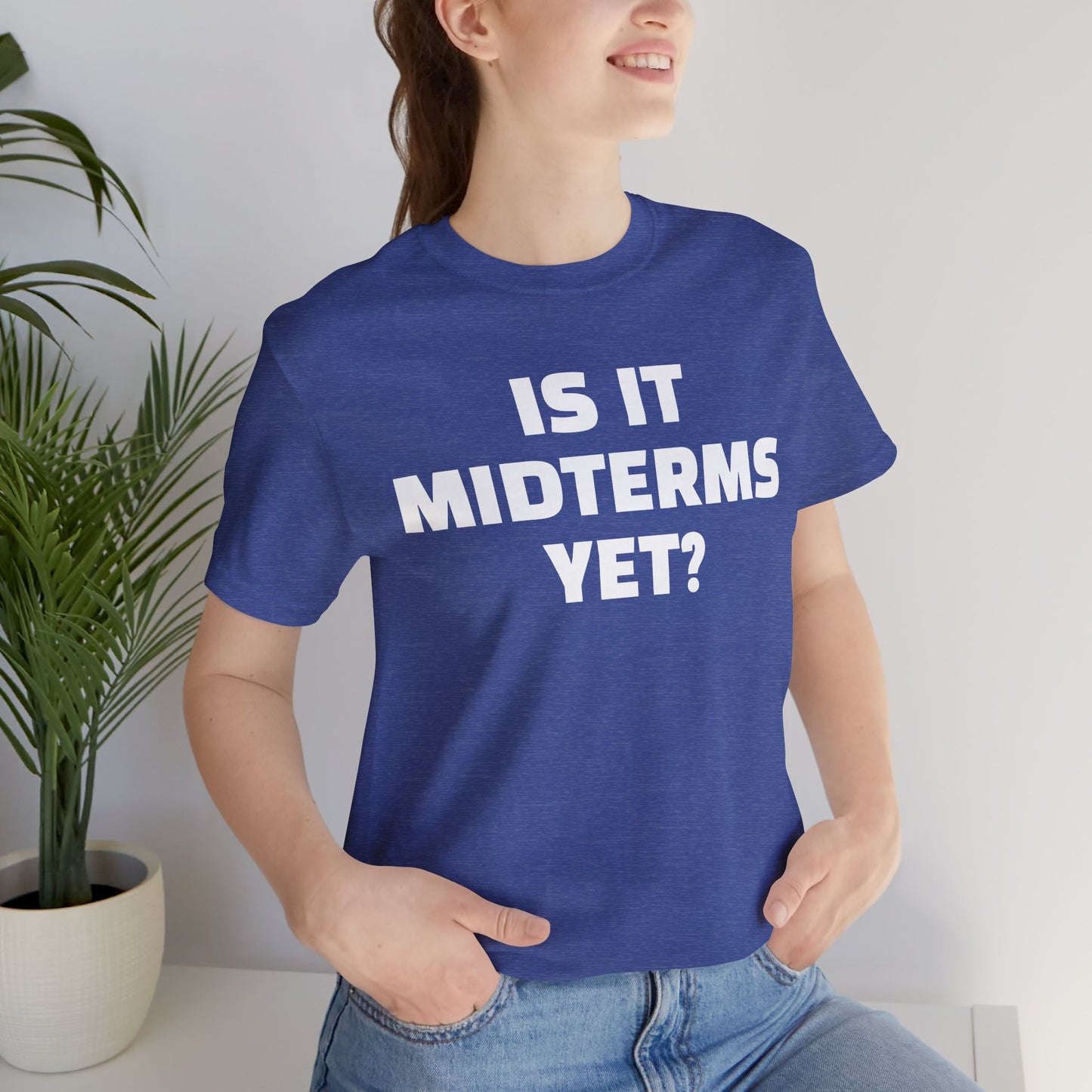 Is It Midterms Yet? – Unisex Protest Tee (Size XS-4XL)