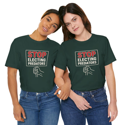 Stop Electing Predators – Unisex Protest Tee (Size XS-4XL)