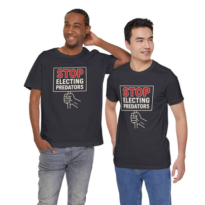 Stop Electing Predators – Unisex Protest Tee (Size XS-4XL)