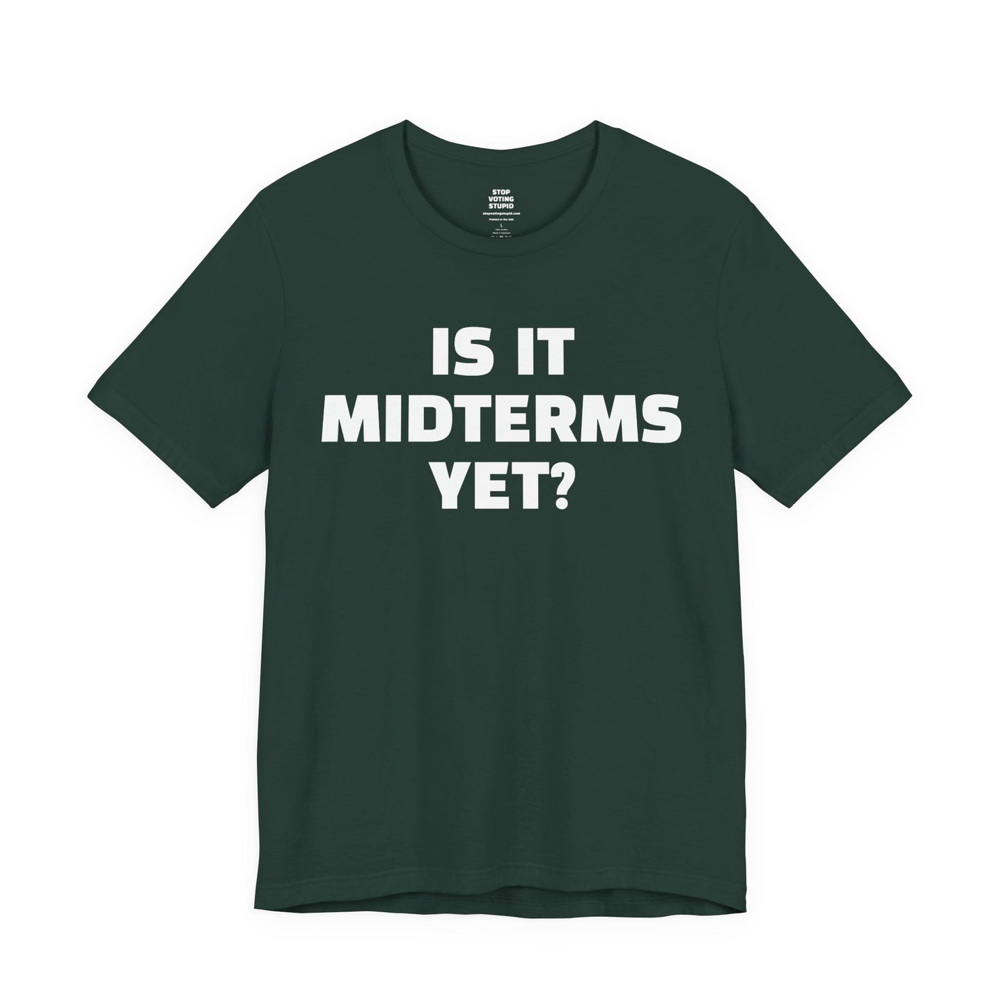 Is It Midterms Yet? – Unisex Protest Tee (Size XS-4XL)