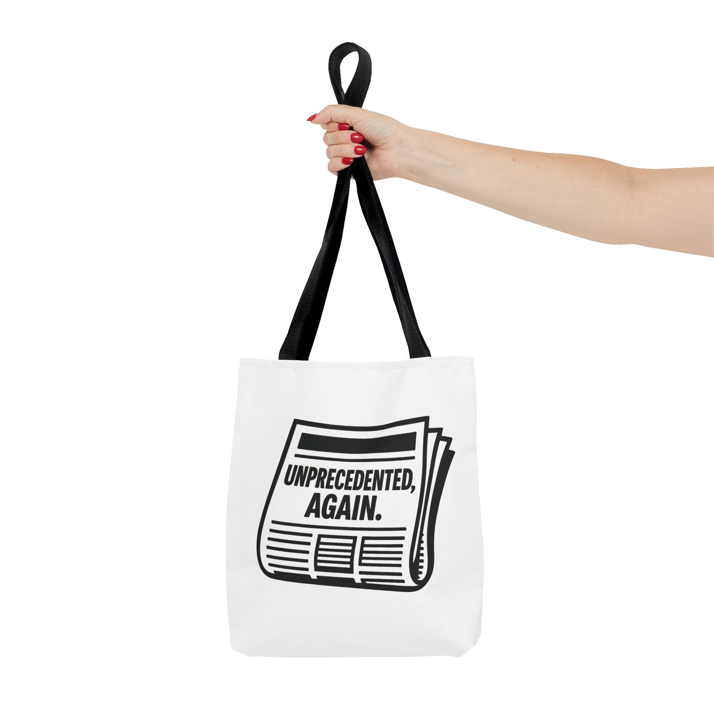 Unprecedented, Again – Activist Tote Bag - White