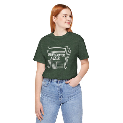 Unprecedented, Again – Unisex Protest Tee (Size XS-4XL)