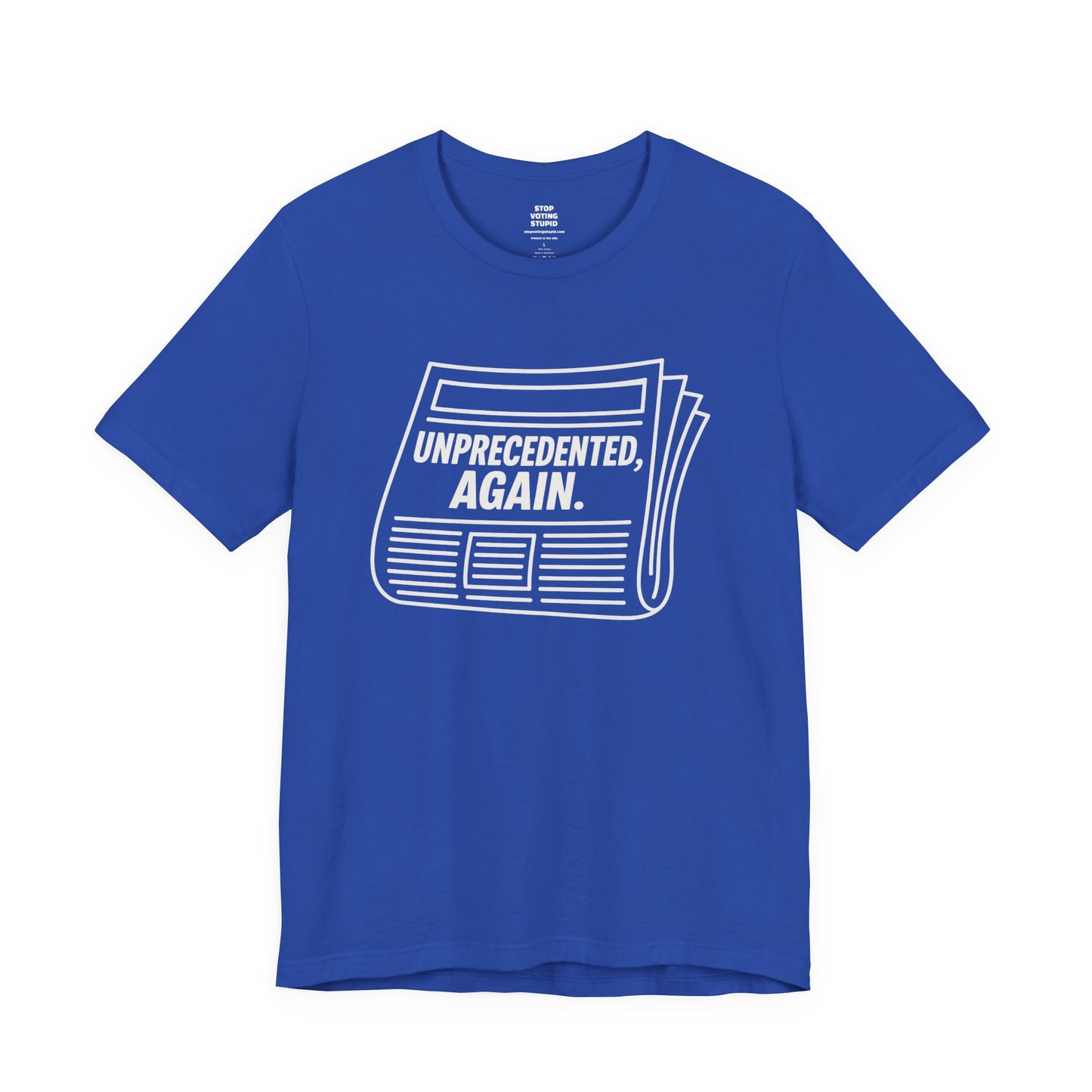 Unprecedented, Again – Unisex Protest Tee (Size XS-4XL)
