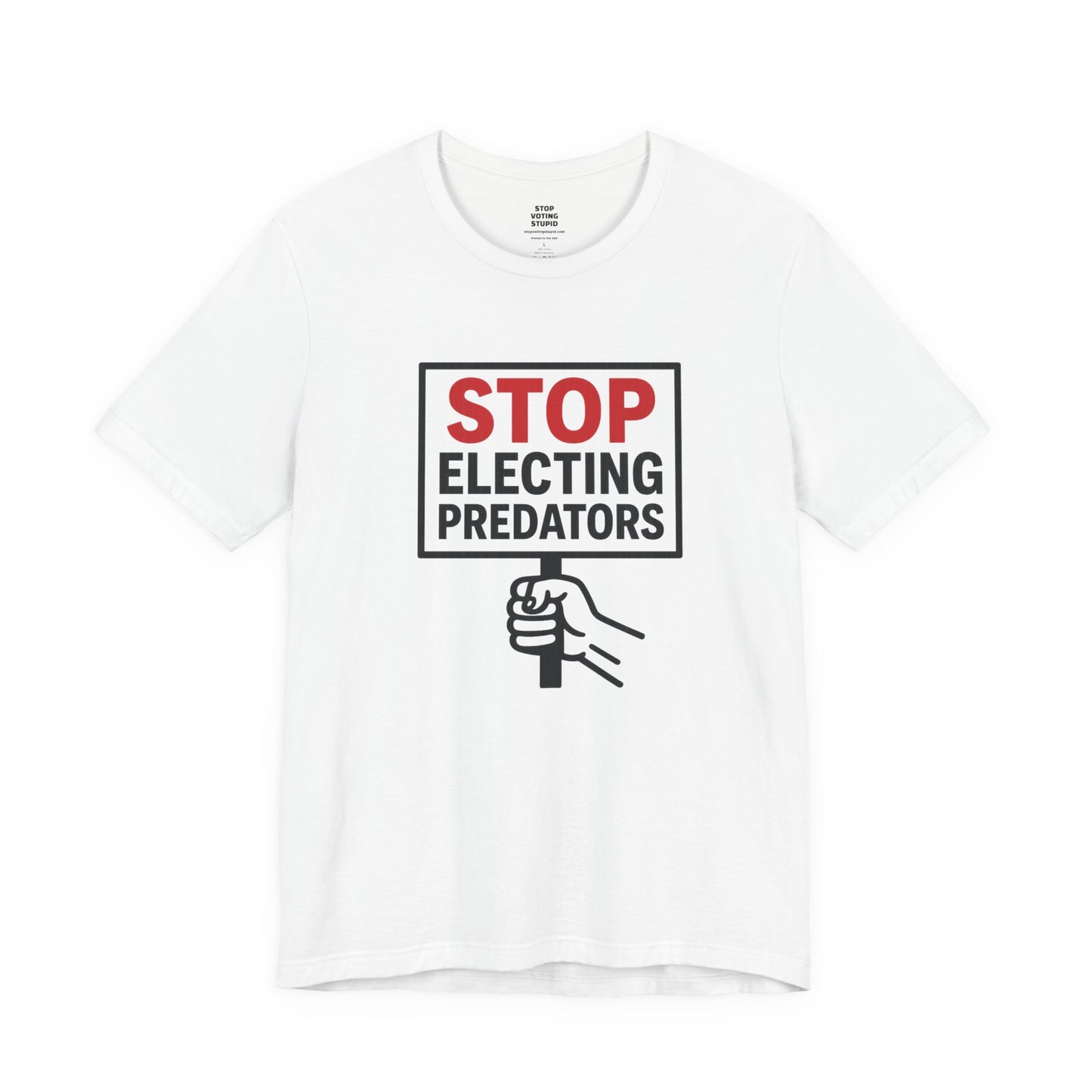 Stop Electing Predators – Unisex Protest Tee (Size XS-4XL)