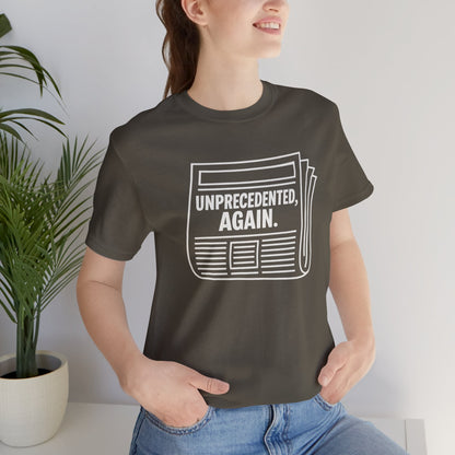 Unprecedented, Again – Unisex Protest Tee (Size XS-4XL)