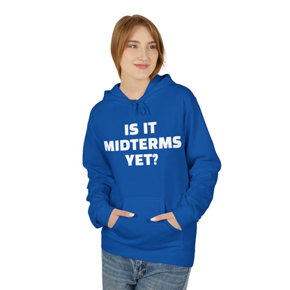 Is It Midterms Yet? – Unisex Protest Hoodie (Size S-5XL)