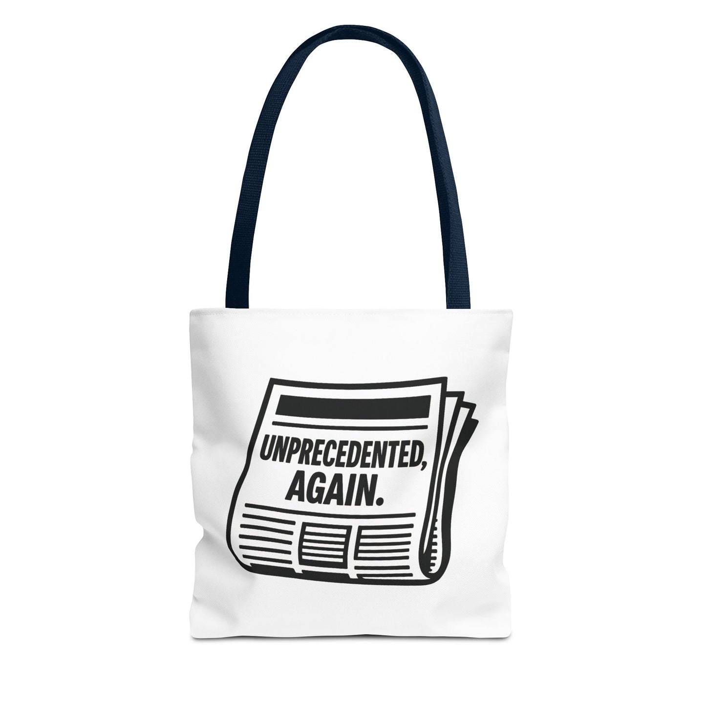 Unprecedented, Again – Activist Tote Bag - White