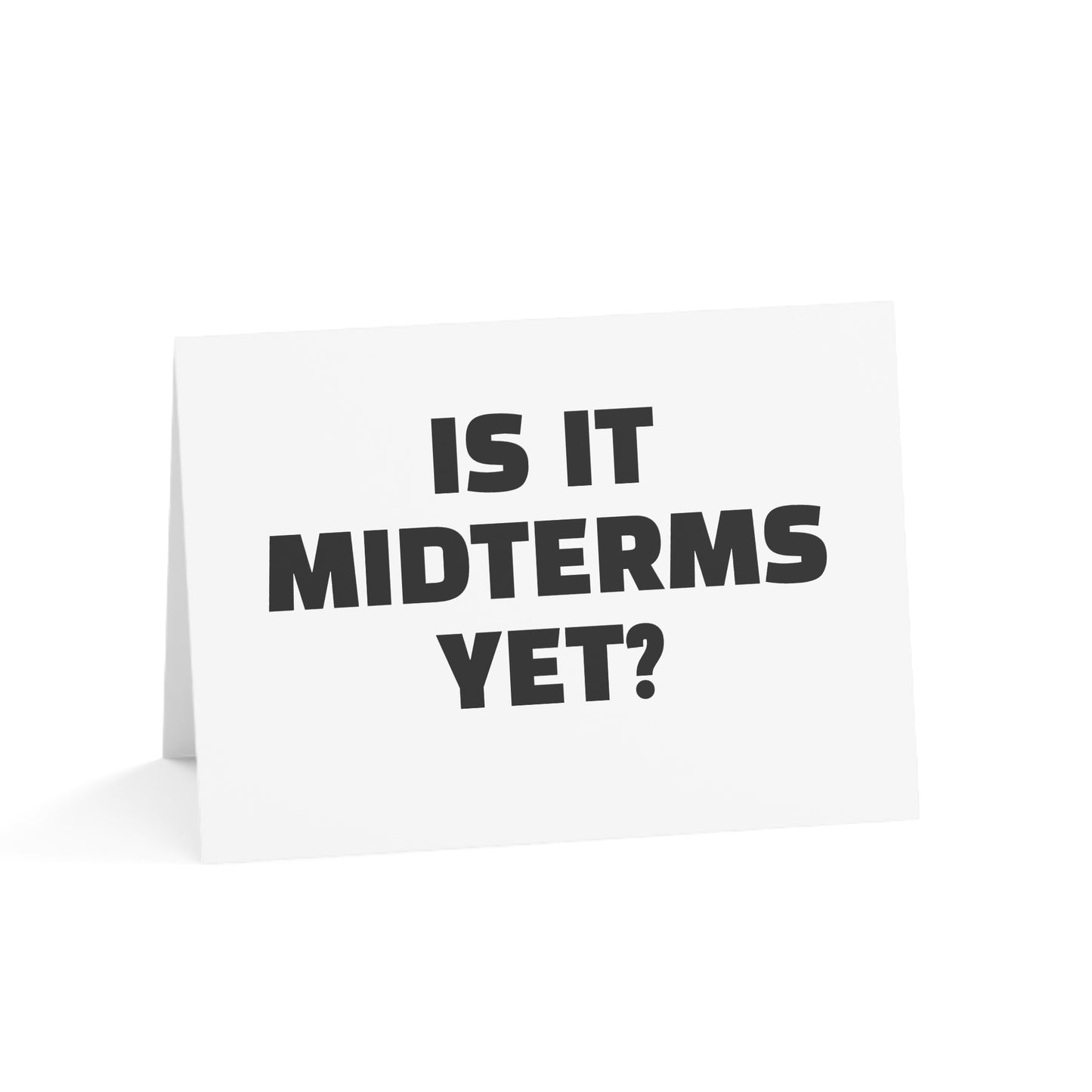 Is It Midterms Yet? Activism Card – Single or Set - Black and White