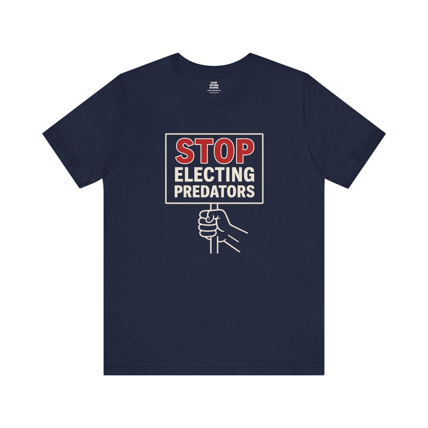 Stop Electing Predators – Unisex Protest Tee (Size XS-4XL)