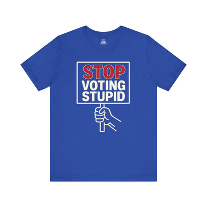 Stop Voting Stupid – Unisex Protest Tee (Size XS-4XL)