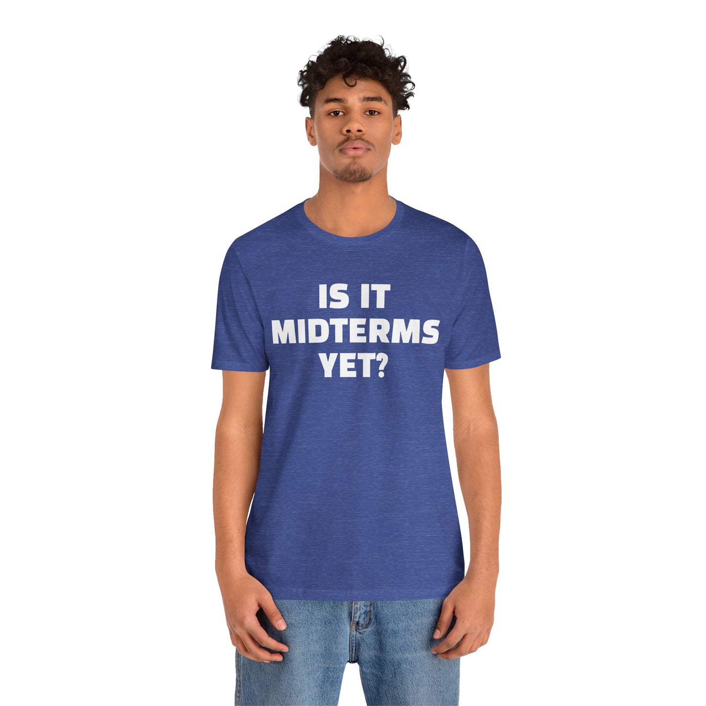 Is It Midterms Yet? – Unisex Protest Tee (Size XS-4XL)