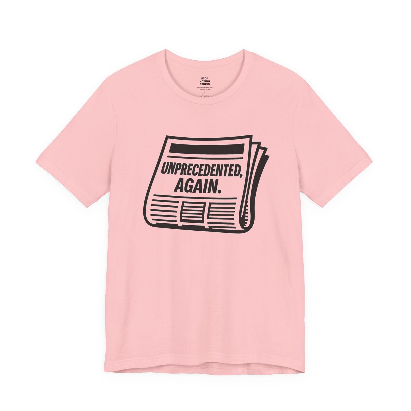 Unprecedented, Again – Unisex Protest Tee (Size XS-4XL)