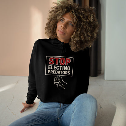 Stop Electing Predators –  Unisex Cropped Protest Hoodie (Size XS-L)