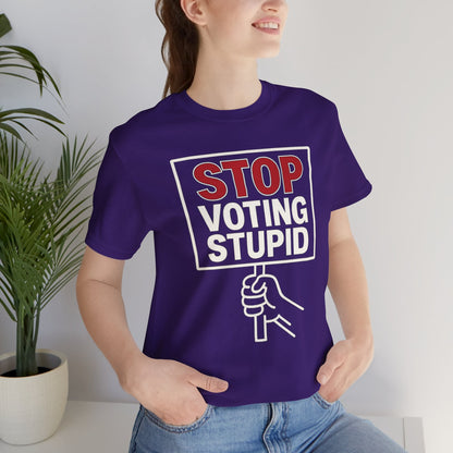 Stop Voting Stupid – Unisex Protest Tee (Size XS-4XL)