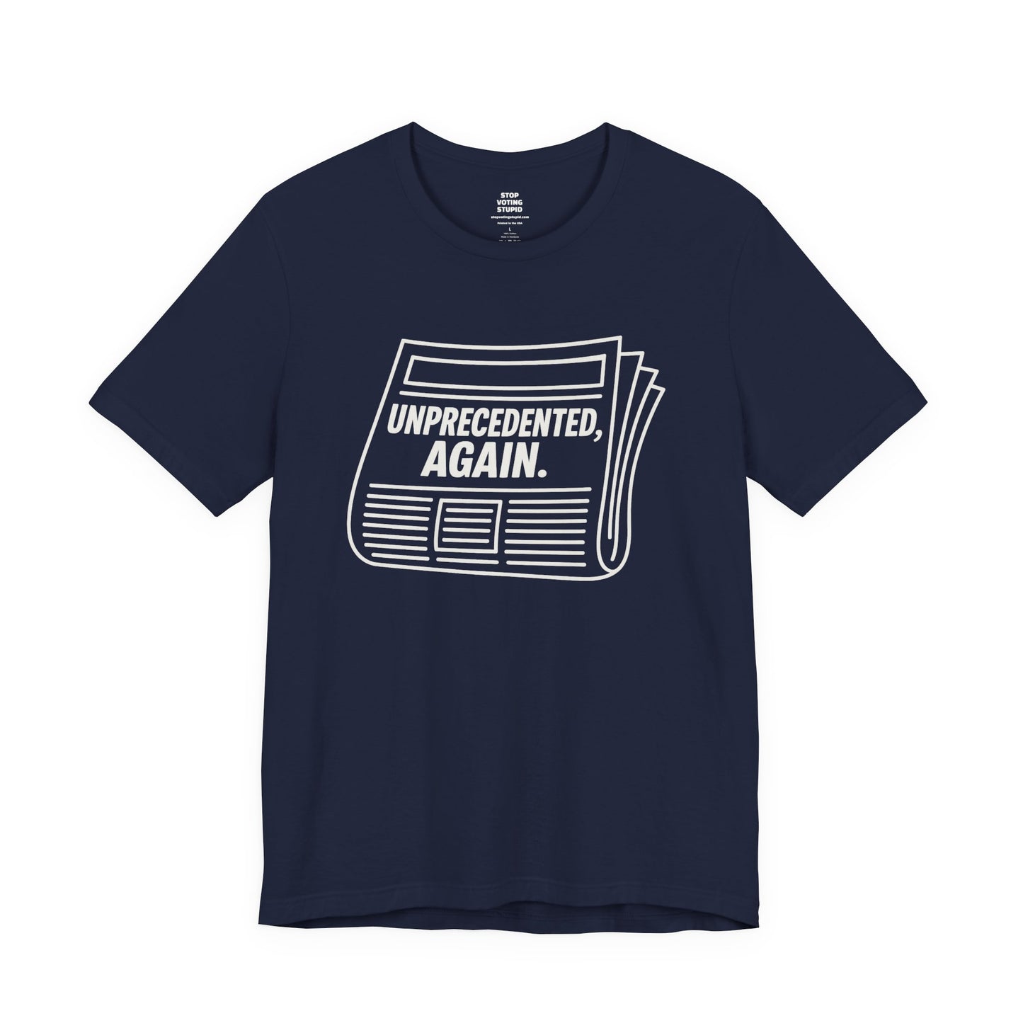 Unprecedented, Again – Unisex Protest Tee (Size XS-4XL)