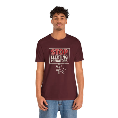 Stop Electing Predators – Unisex Protest Tee (Size XS-4XL)