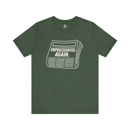 Unprecedented, Again – Unisex Protest Tee (Size XS-4XL)