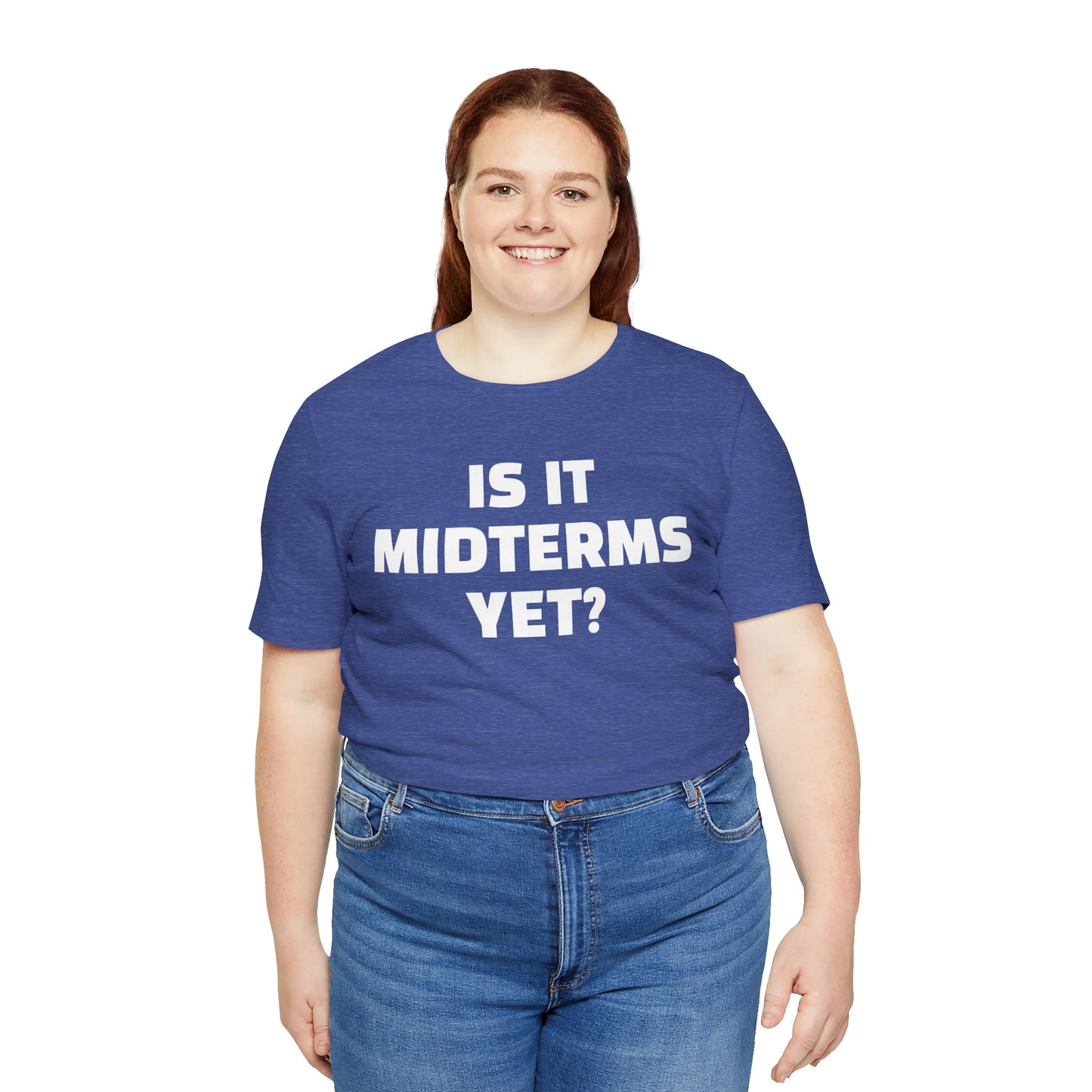 Is It Midterms Yet? – Unisex Protest Tee (Size XS-4XL)