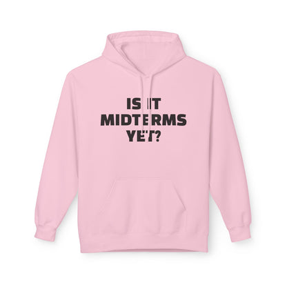 Is It Midterms Yet? – Unisex Protest Hoodie (Size S-5XL)