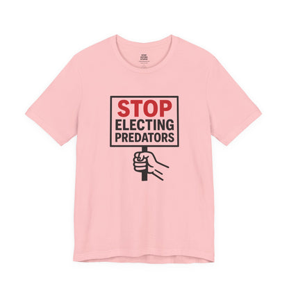Stop Electing Predators – Unisex Protest Tee (Size XS-4XL)