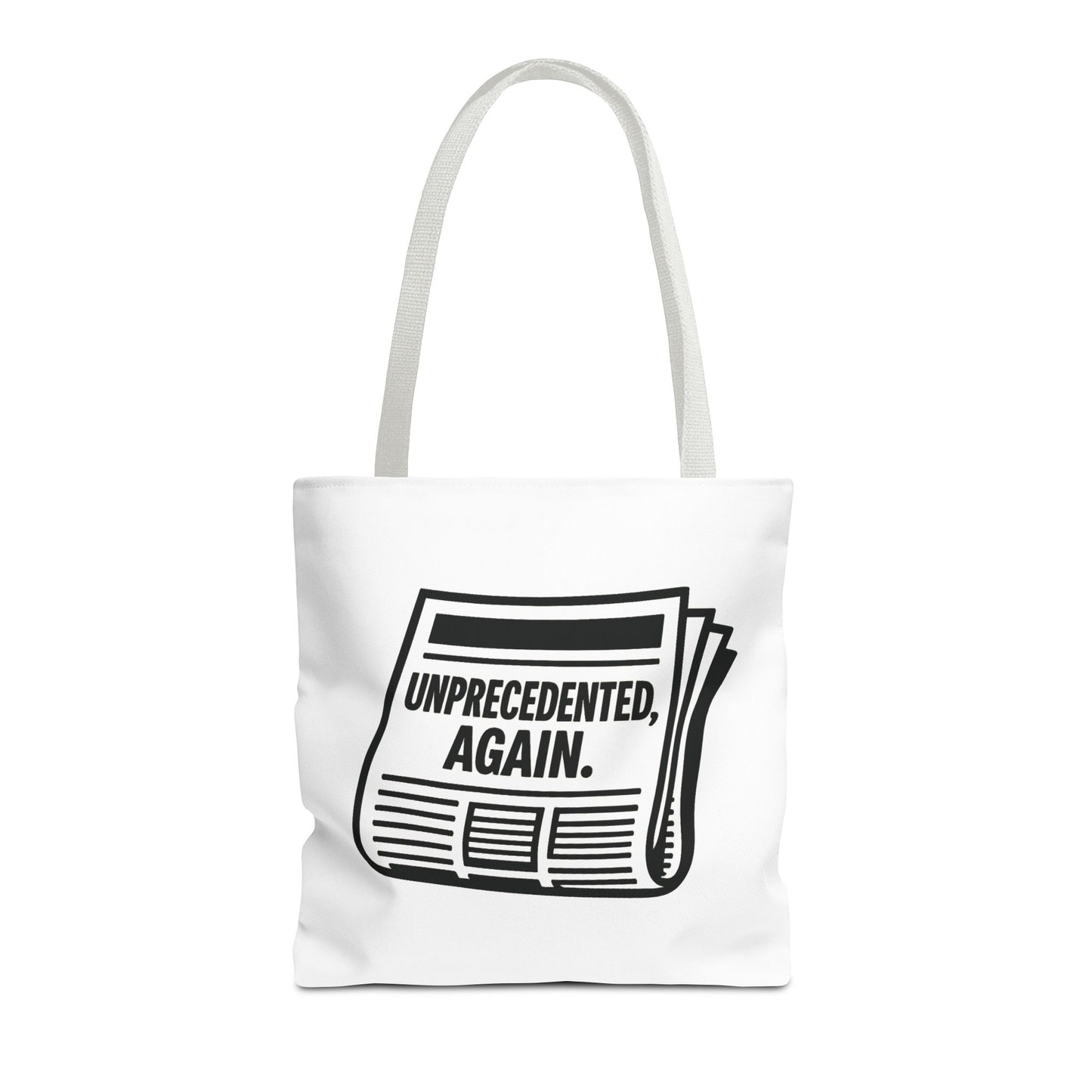 Unprecedented, Again – Activist Tote Bag - White