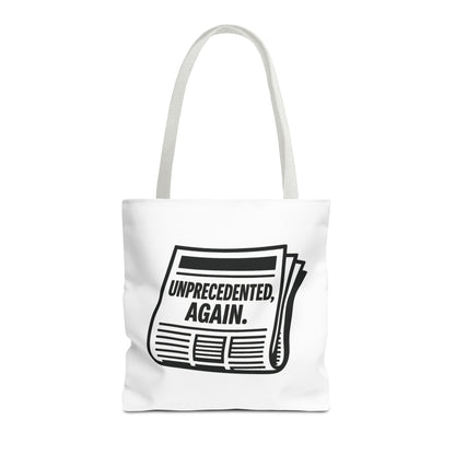 Unprecedented, Again – Activist Tote Bag - White