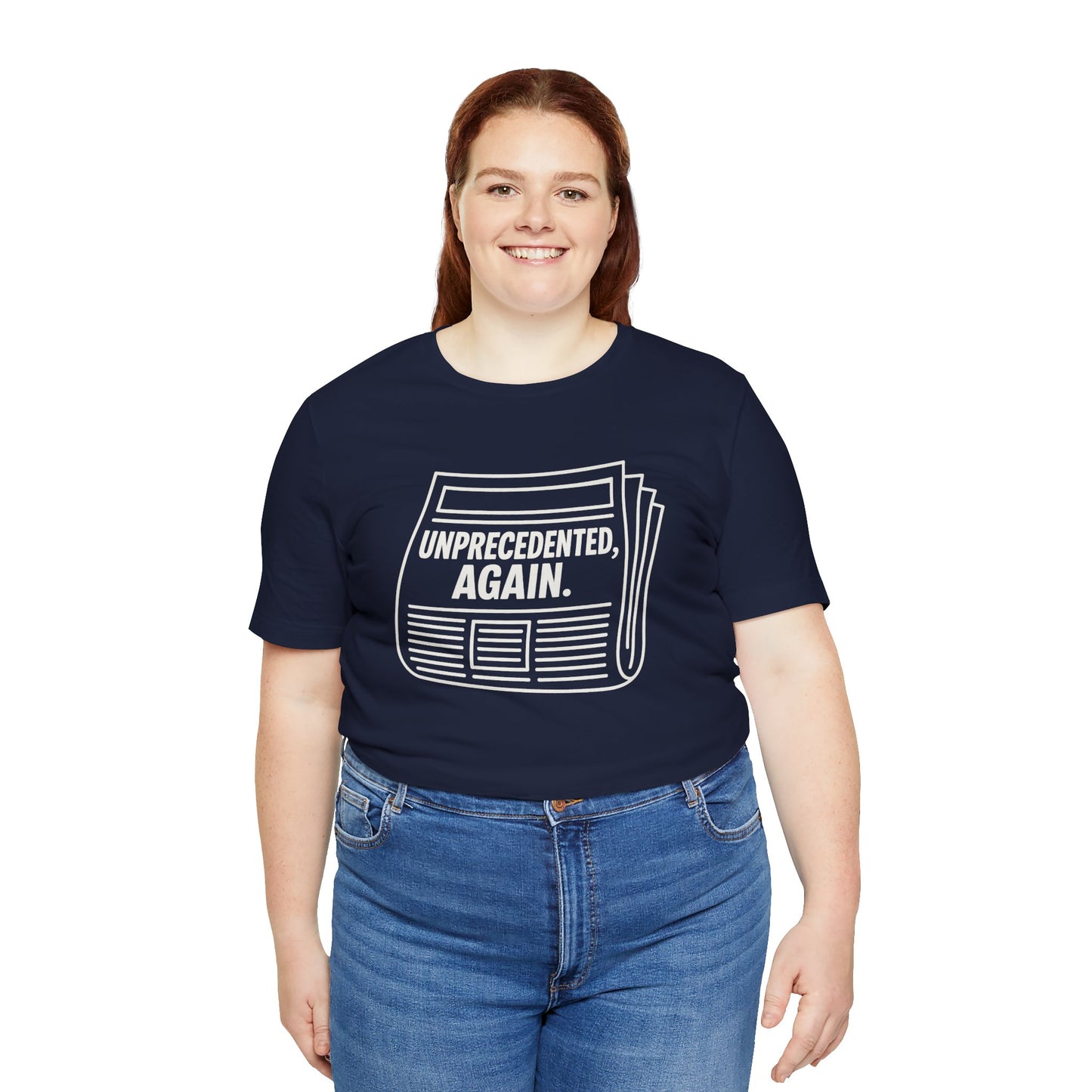 Unprecedented, Again – Unisex Protest Tee (Size XS-4XL)