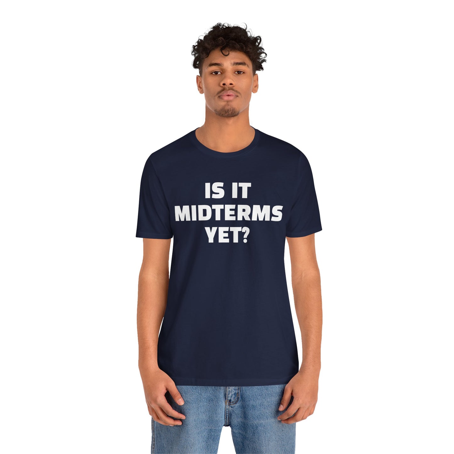 Is It Midterms Yet? – Unisex Protest Tee (Size XS-4XL)