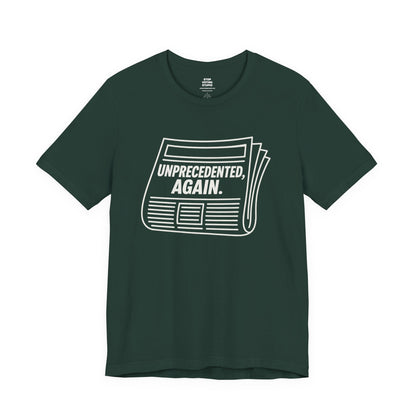 Unprecedented, Again – Unisex Protest Tee (Size XS-4XL)
