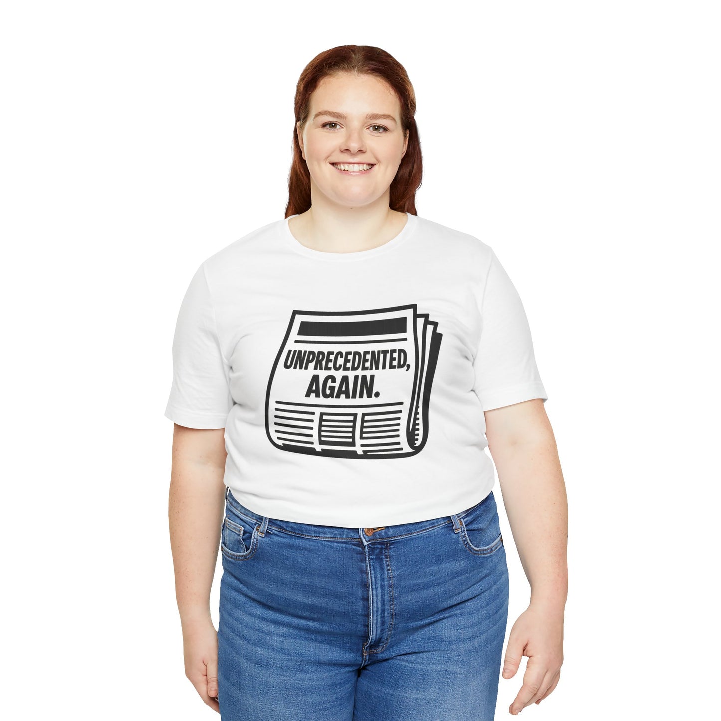 Unprecedented, Again – Unisex Protest Tee (Size XS-4XL)