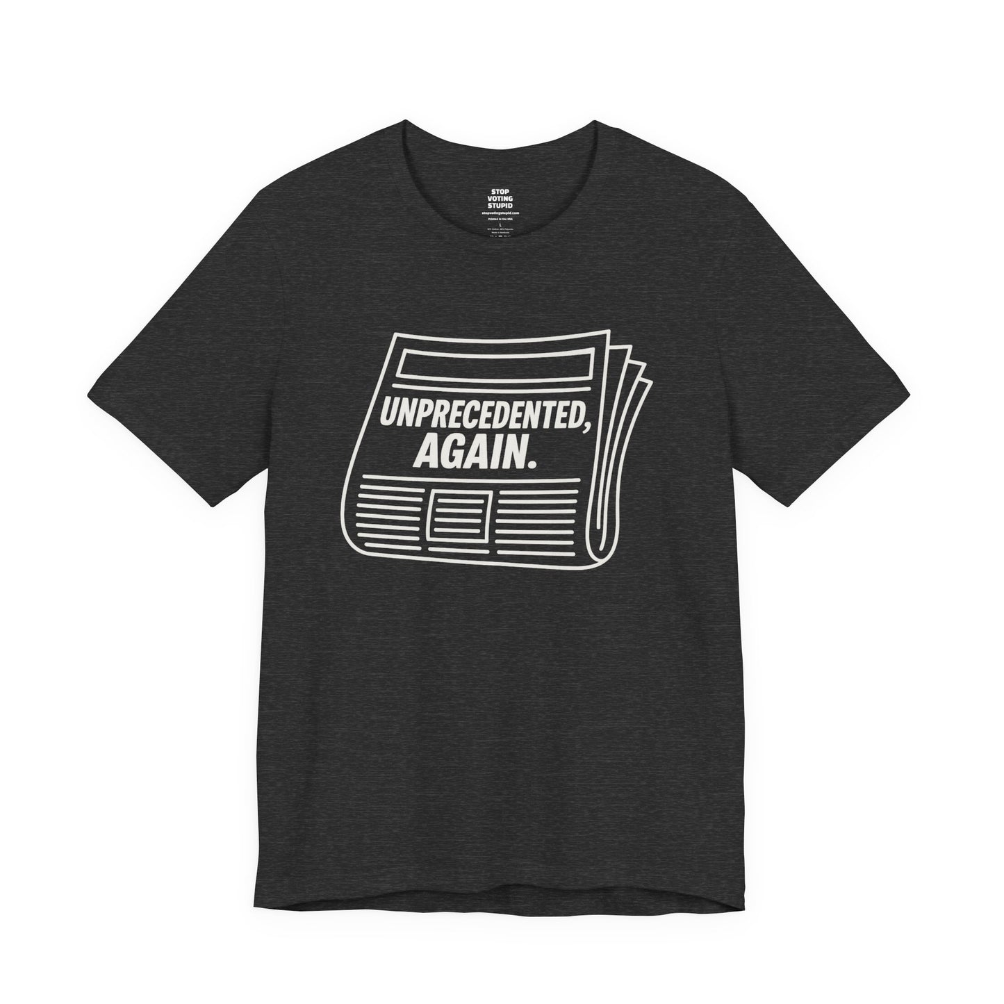 Unprecedented, Again – Unisex Protest Tee (Size XS-4XL)