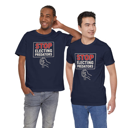 Stop Electing Predators – Unisex Protest Tee (Size XS-4XL)