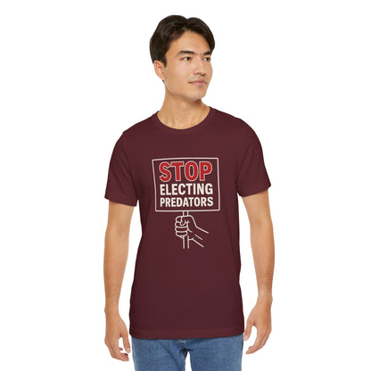 Stop Electing Predators – Unisex Protest Tee (Size XS-4XL)