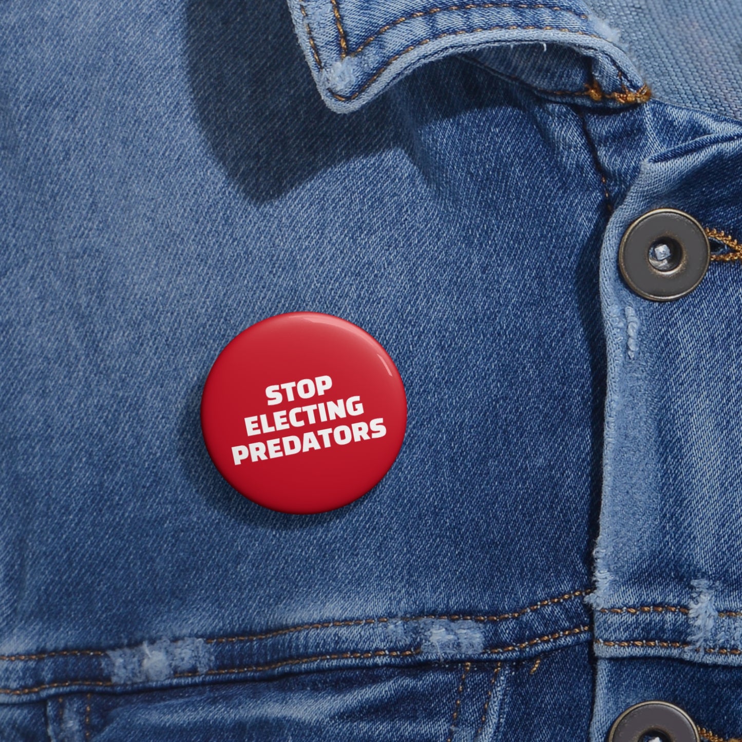 Stop Electing Predators Pin/Button – 1.25", 2.25"and 3" Pin - Red