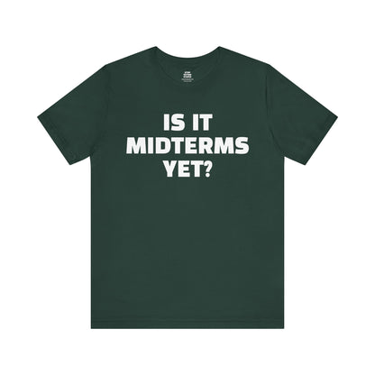 Is It Midterms Yet? – Unisex Protest Tee (Size XS-4XL)