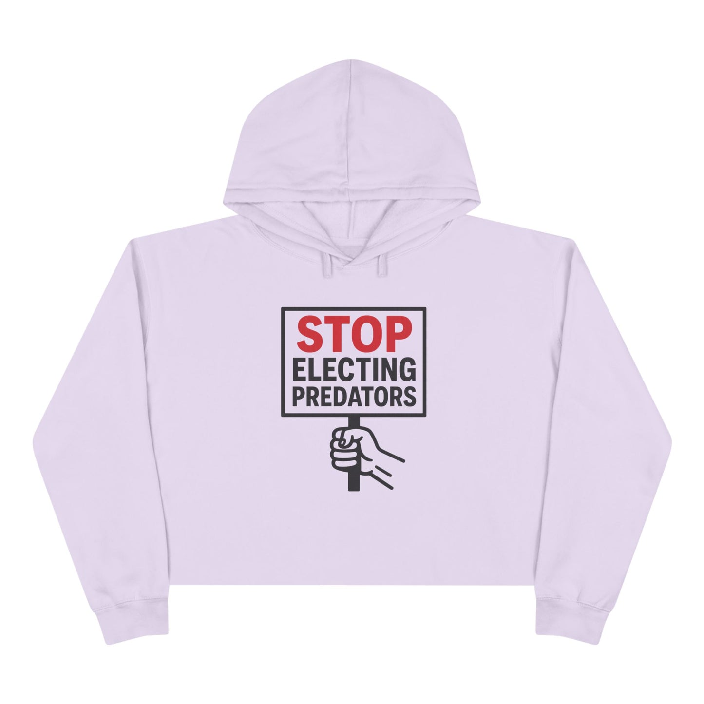 Stop Electing Predators –  Unisex Cropped Protest Hoodie (Size XS-L)