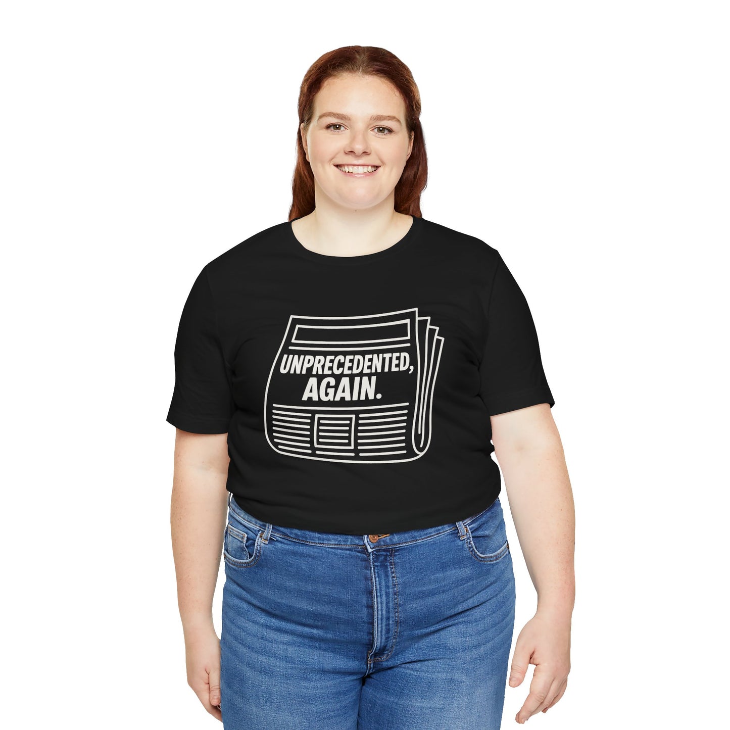 Unprecedented, Again – Unisex Protest Tee (Size XS-4XL)