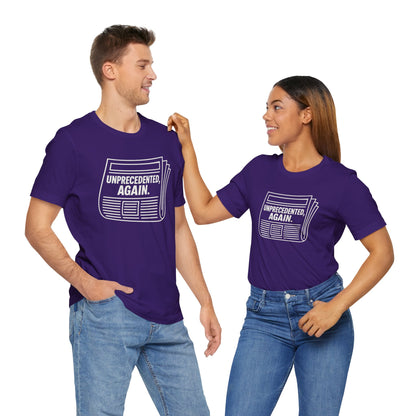 Unprecedented, Again – Unisex Protest Tee (Size XS-4XL)