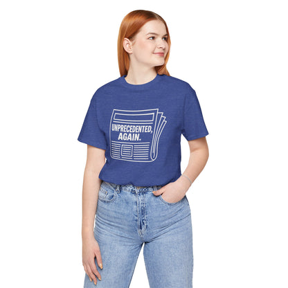 Unprecedented, Again – Unisex Protest Tee (Size XS-4XL)