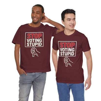 Stop Voting Stupid – Unisex Protest Tee (Size XS-4XL)