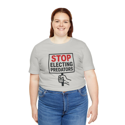 Stop Electing Predators – Unisex Protest Tee (Size XS-4XL)